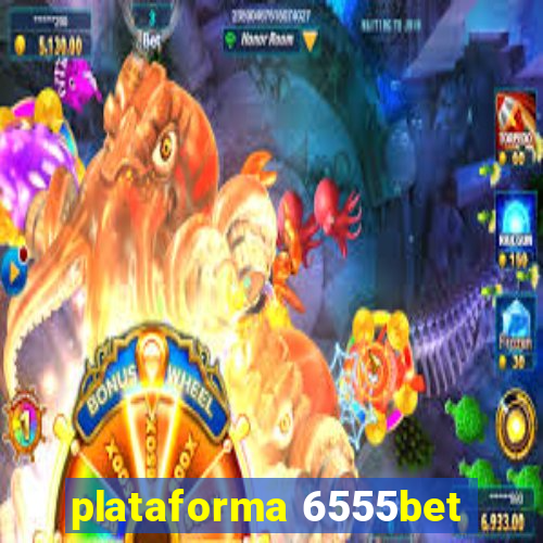 plataforma 6555bet